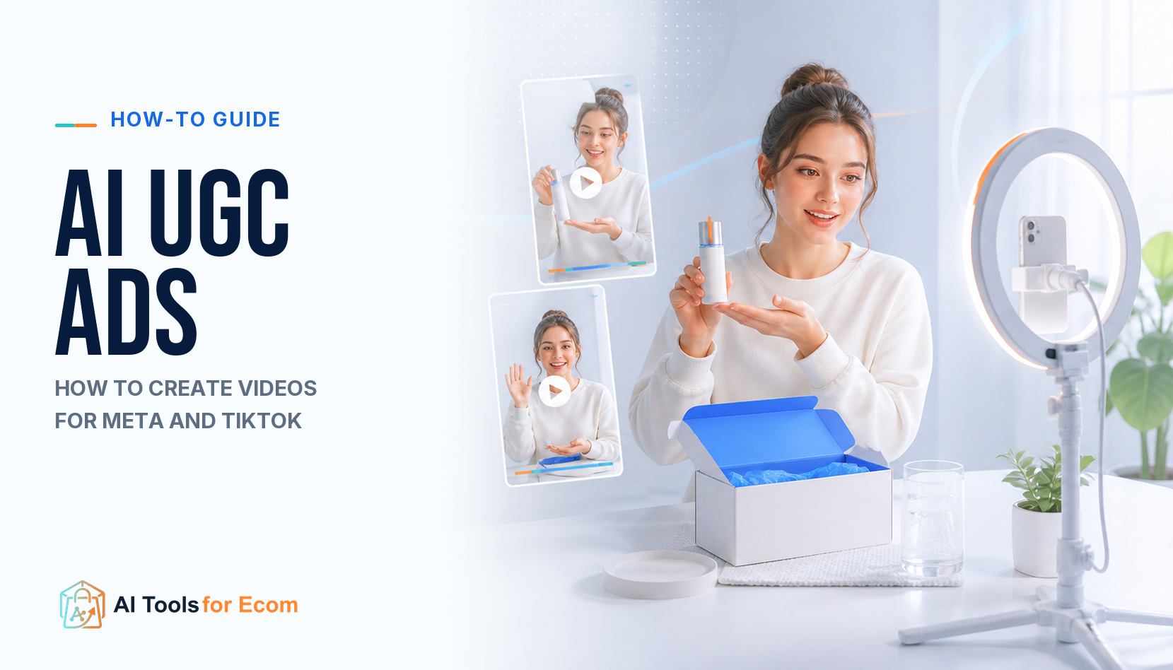 AI UGC Ads: How to Create Videos for Meta and TikTok