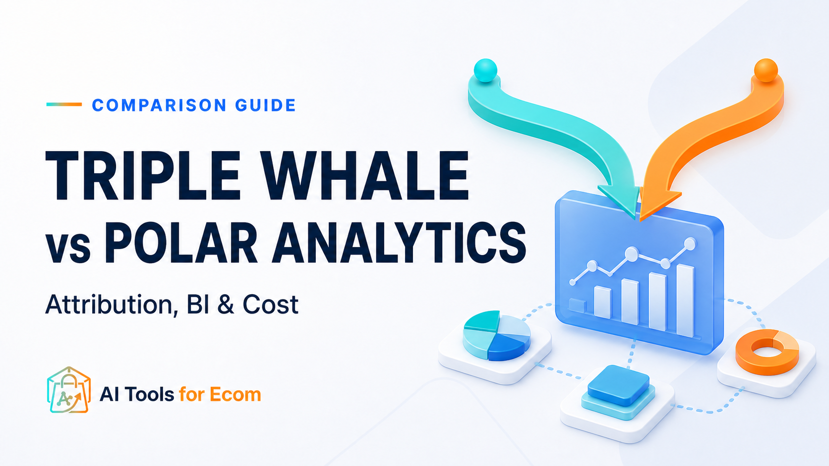 Triple Whale vs Polar Analytics comparison for ecommerce attribution and analytics